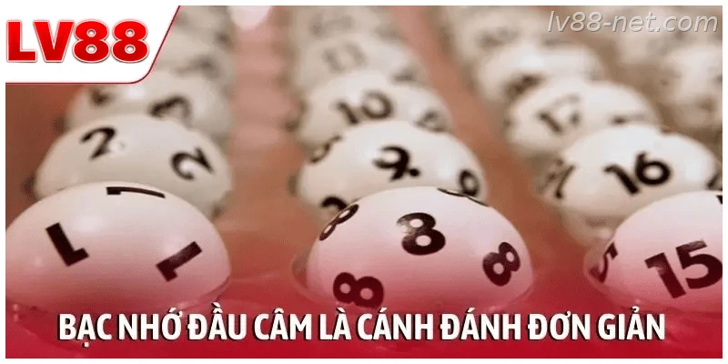 Bạc nhớ đầu câm là cánh đánh đơn giản cho lô thủ