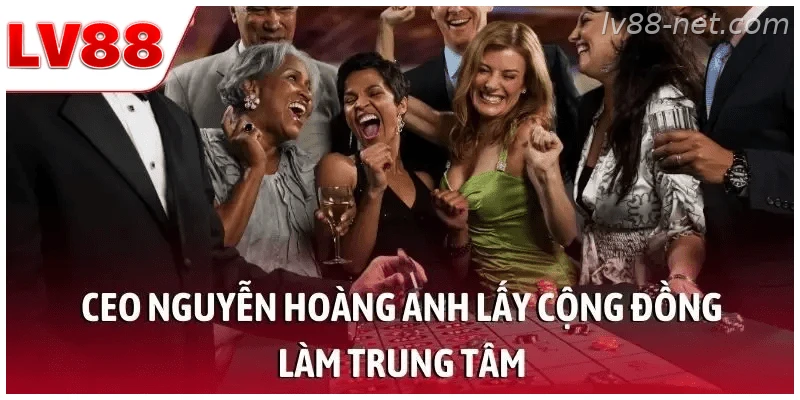 Định hướng phát triển LV88 lấy cộng đồng người dùng làm trung tâm