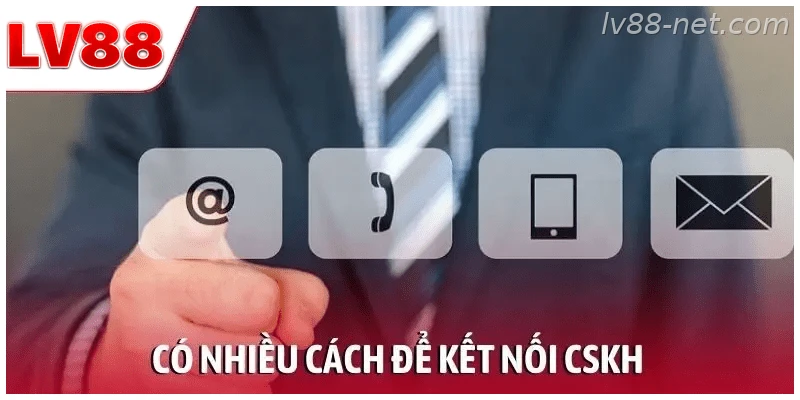 Các kênh liên hệ LV88 qua box chat email và hotline