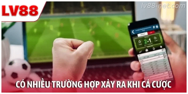 Có nhiều trường hợp xảy ra khi cá cược kèo chấp nửa trái
