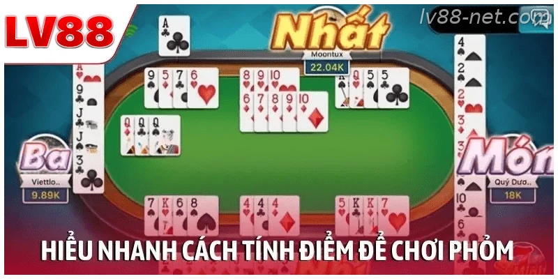 Hiểu nhanh cách tính điểm để chơi Phỏm thông minh