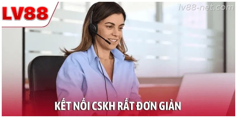 Hướng dẫn liên hệ chăm sóc khách hàng LV88 từng bước