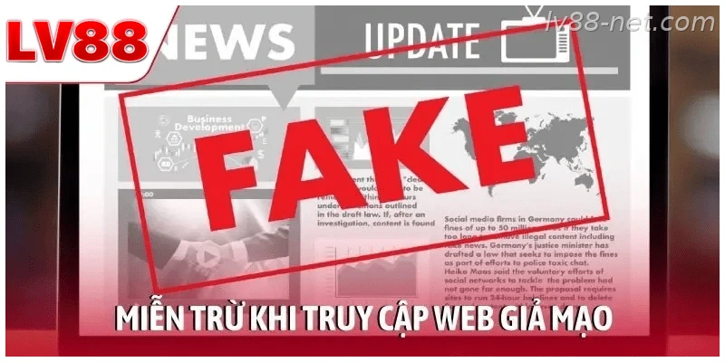 Miễn trừ trách nhiệm khi người chơi truy cập web LV88 giả mạo