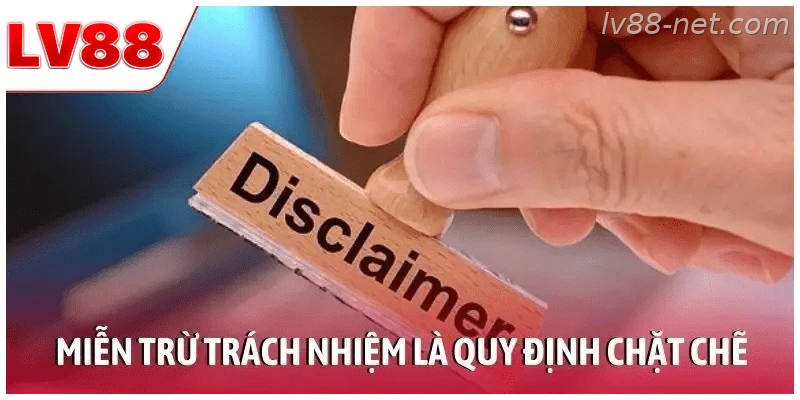 Miễn trừ trách nhiệm LV88 và các quy định người chơi cần nắm rõ