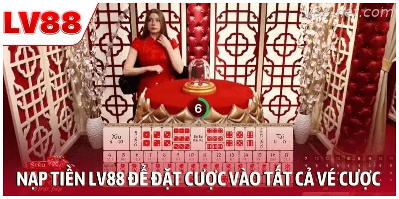 Nạp tiền LV88 để bổ sung số dư và tham gia các sảnh chơi