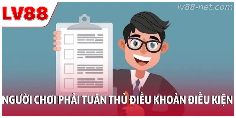 Người chơi phải tuân thủ điều khoản điều kiện