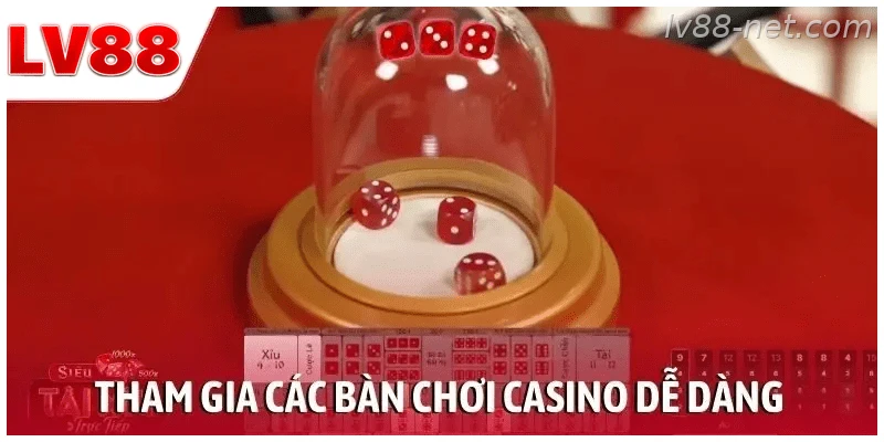 Hướng dẫn tham gia các bàn chơi casino trực tuyến tại LV88